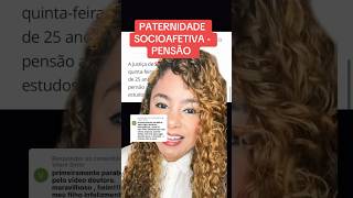 PATERNIDADE SOCIOAFETIVA  PENSÃO ‼️ direito familia [upl. by Moorefield755]