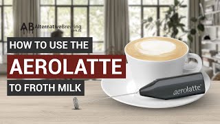 How To Use the AeroLatte To Froth Milk [upl. by Sheley173]