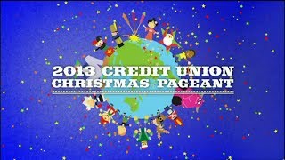 2013 Credit Union Christmas Pageant [upl. by Lugo]