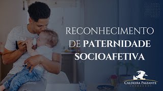 Reconhecimento de Paternidade Socioafetiva [upl. by Nepsa256]