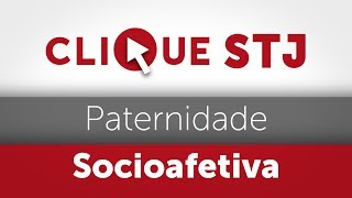 Clique STJ  Paternidade Socioafetiva 05102018 [upl. by Niai]