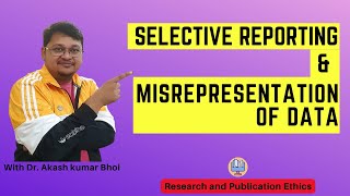 Selective Reporting amp Misrepresentation of Data  eSupport for Research  2022  Dr Akash Bhoi [upl. by Emad]